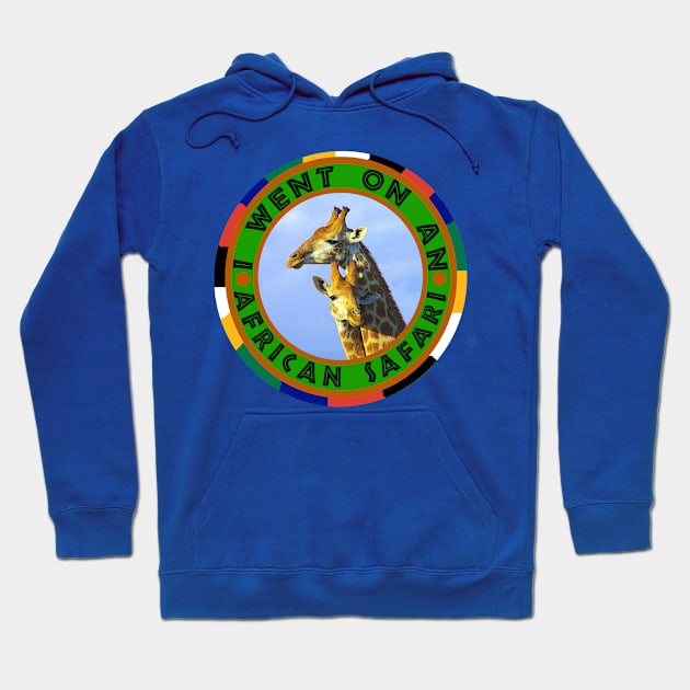 I Went On An African Safari Giraffe Cuddles Hoodie by PathblazerStudios